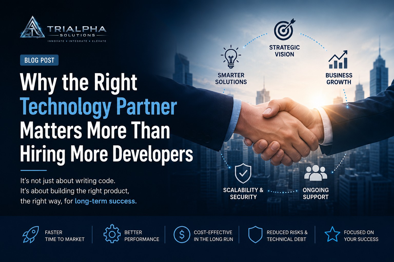 Why the Right Technology Partner Matters More Than Hiring More Developers
